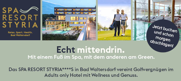 Spa Resort Styria: Mit einem Fuß am Green, mit dem anderen im SPA! 